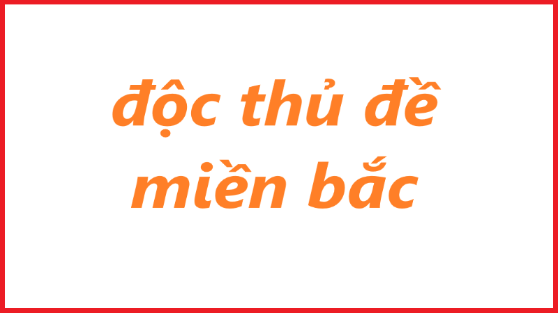 cách thực hiện soi cầu độc thủ đề miền bắc