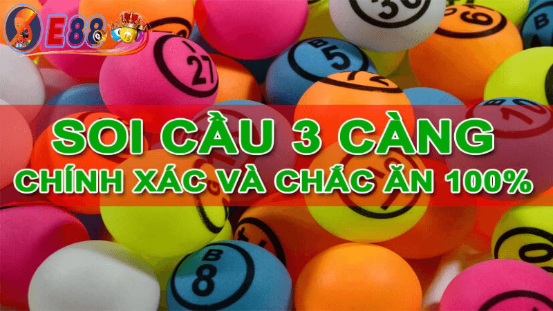 Cách thực hiện soi cầu 3 càng đặc biệt tại e88